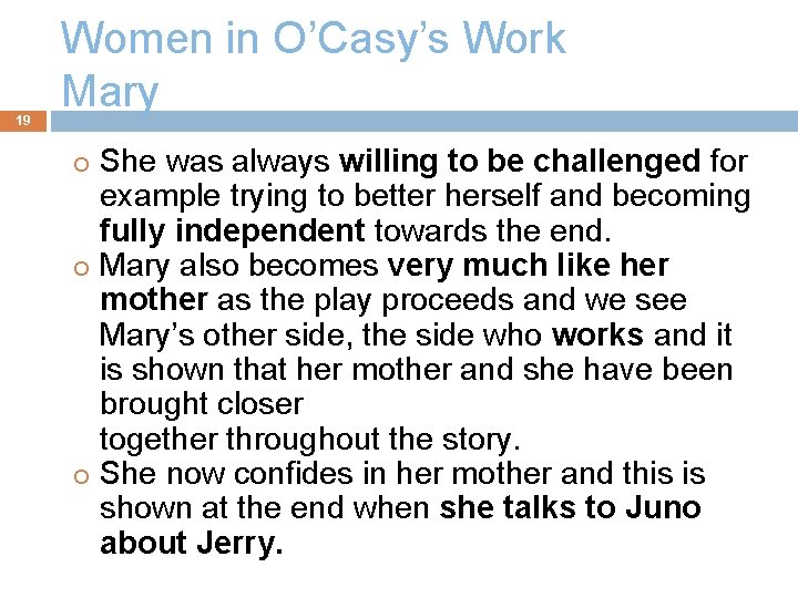 19 Women in O’Casy’s Work Mary She was always willing to be challenged for