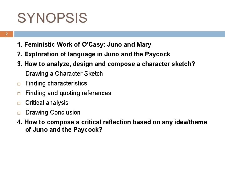 SYNOPSIS 2 1. Feministic Work of O’Casy: Juno and Mary 2. Exploration of language