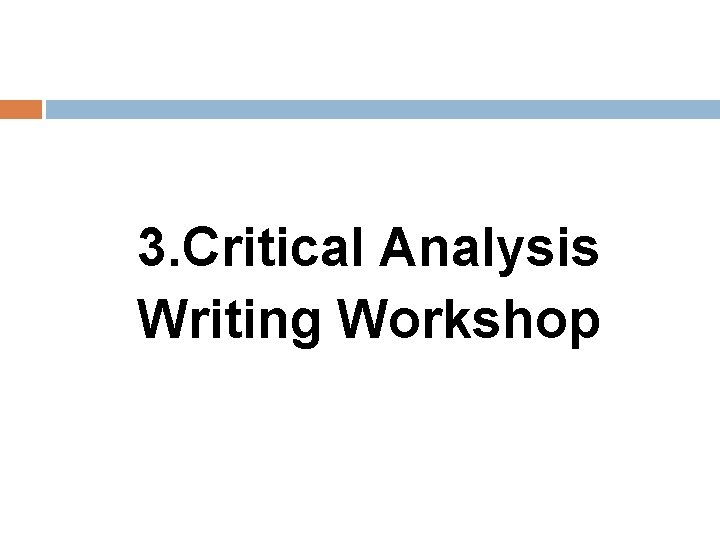 3. Critical Analysis Writing Workshop 