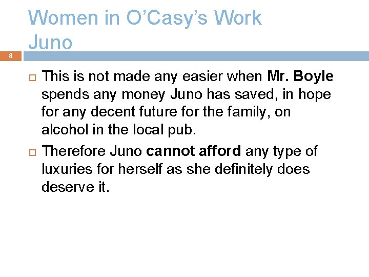 8 Women in O’Casy’s Work Juno This is not made any easier when Mr.