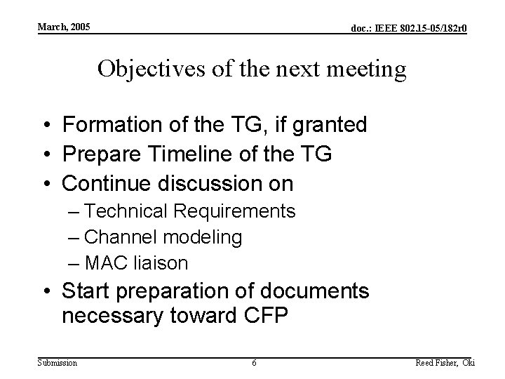 March, 2005 doc. : IEEE 802. 15 -05/182 r 0 Objectives of the next