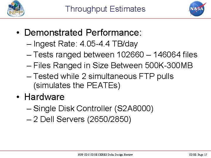 Throughput Estimates • Demonstrated Performance: – Ingest Rate: 4. 05 -4. 4 TB/day –