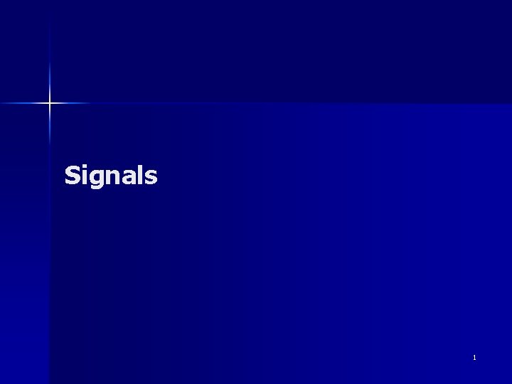 Signals 1 