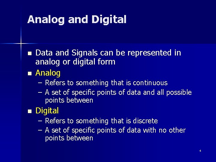 Analog and Digital n n Data and Signals can be represented in analog or