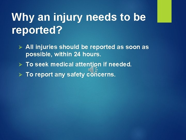 Why an injury needs to be reported? Ø All injuries should be reported as