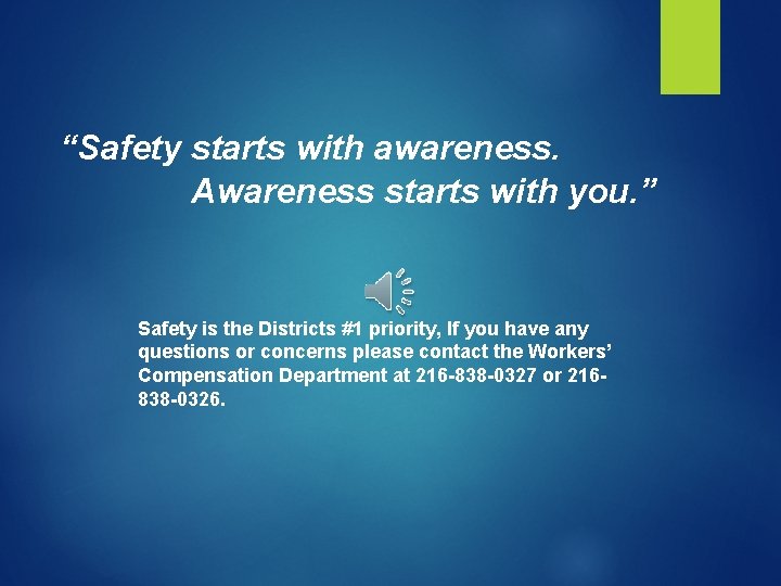 “Safety starts with awareness. Awareness starts with you. ” Safety is the Districts #1