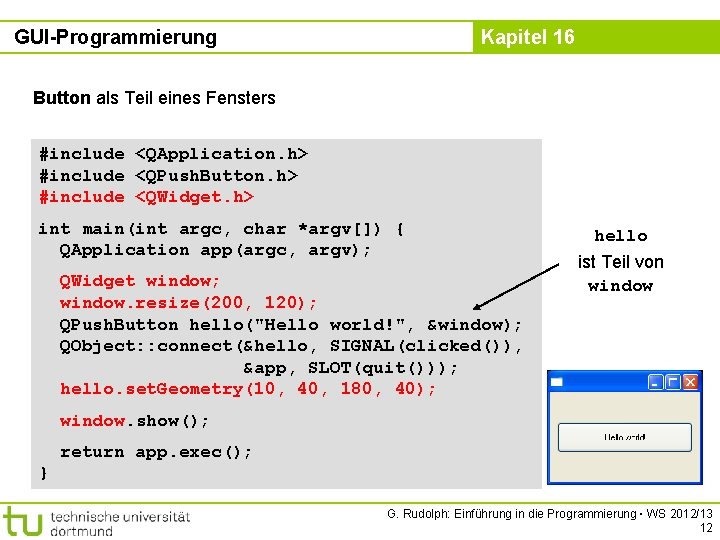 GUI-Programmierung Kapitel 16 Button als Teil eines Fensters #include <QApplication. h> #include <QPush. Button.