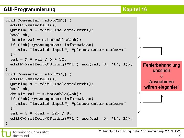 GUI-Programmierung Kapitel 16 void Converter: : slot. C 2 F() { edit. C->select. All();