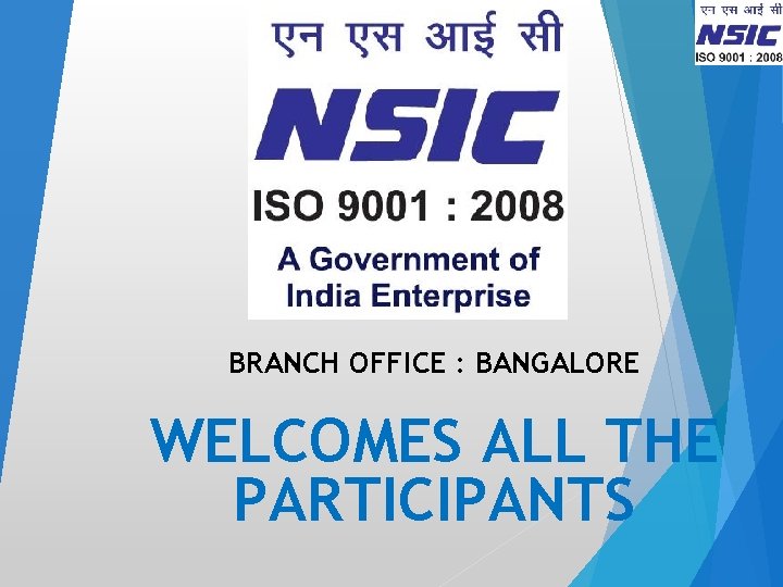 BRANCH OFFICE : BANGALORE WELCOMES ALL THE PARTICIPANTS 