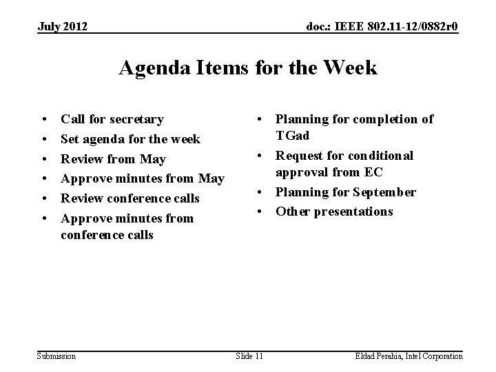 July 2012 doc. : IEEE 802. 11 -12/0882 r 0 Agenda Items for the