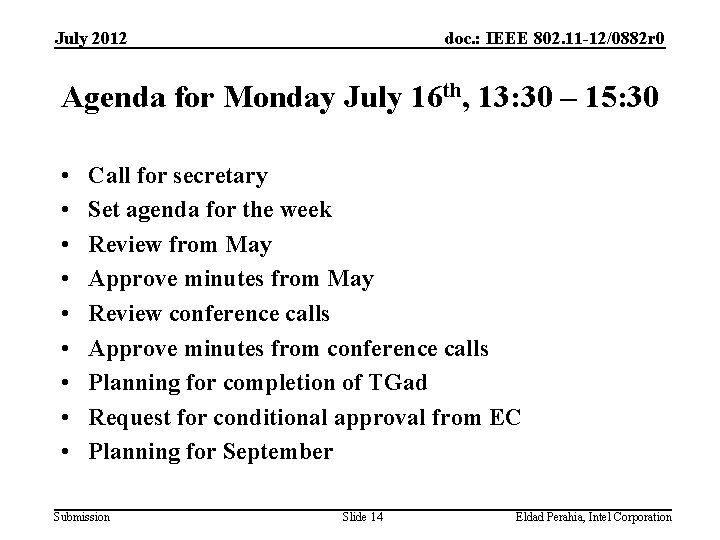 July 2012 doc. : IEEE 802. 11 -12/0882 r 0 Agenda for Monday July