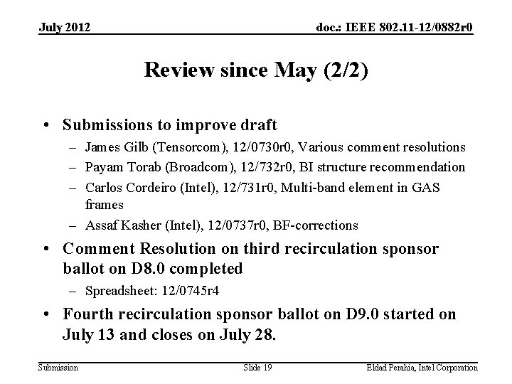 July 2012 doc. : IEEE 802. 11 -12/0882 r 0 Review since May (2/2)