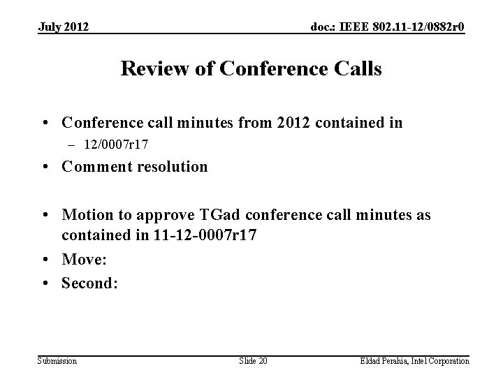 July 2012 doc. : IEEE 802. 11 -12/0882 r 0 Review of Conference Calls