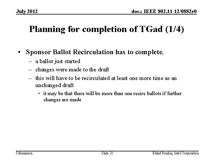 July 2012 doc. : IEEE 802. 11 -12/0882 r 0 Planning for completion of