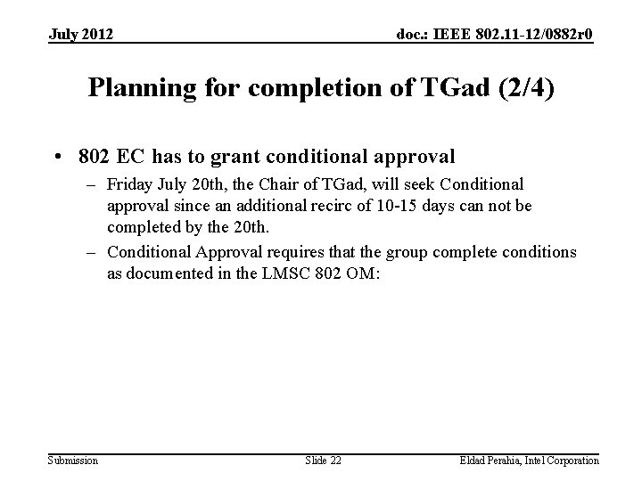 July 2012 doc. : IEEE 802. 11 -12/0882 r 0 Planning for completion of