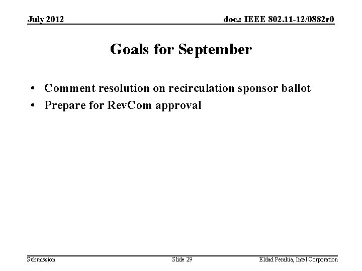 July 2012 doc. : IEEE 802. 11 -12/0882 r 0 Goals for September •