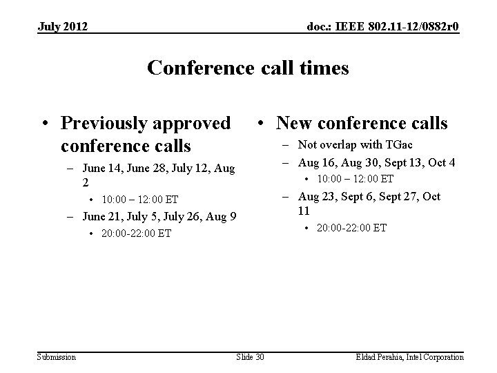 July 2012 doc. : IEEE 802. 11 -12/0882 r 0 Conference call times •