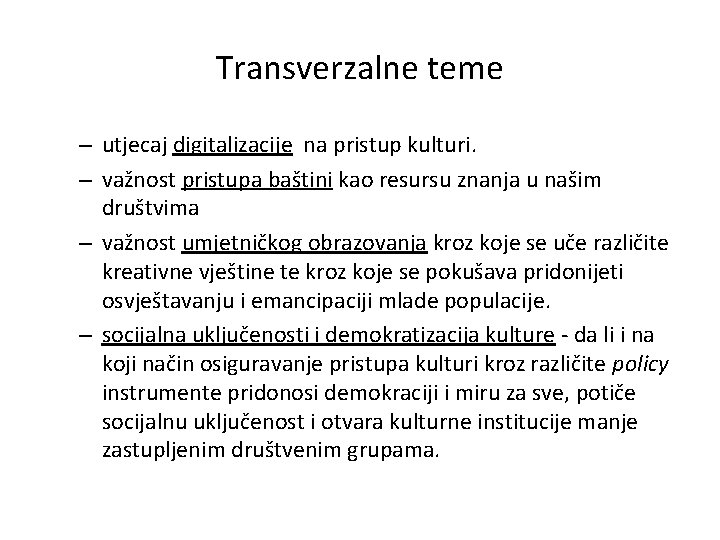 Transverzalne teme – utjecaj digitalizacije na pristup kulturi. – važnost pristupa baštini kao resursu