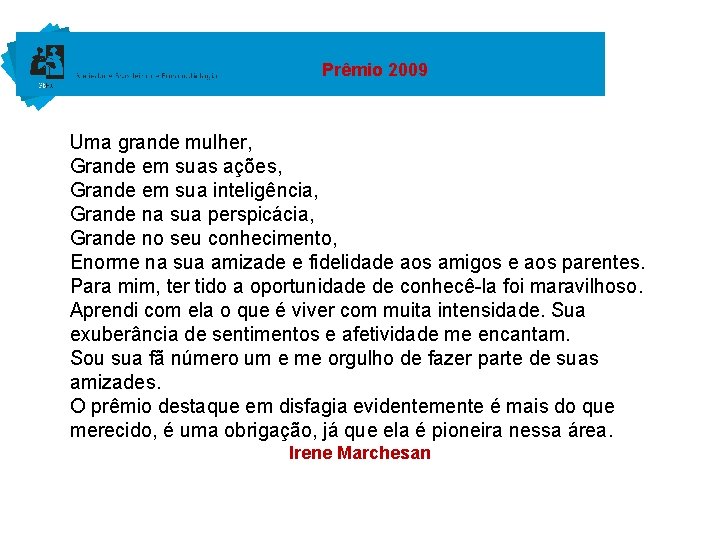 Prêmio 2009 Uma grande mulher, Grande em suas ações, Grande em sua inteligência, Grande