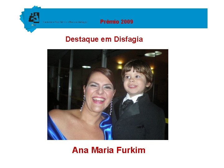 Prêmio 2009 Destaque em Disfagia Ana Maria Furkim 