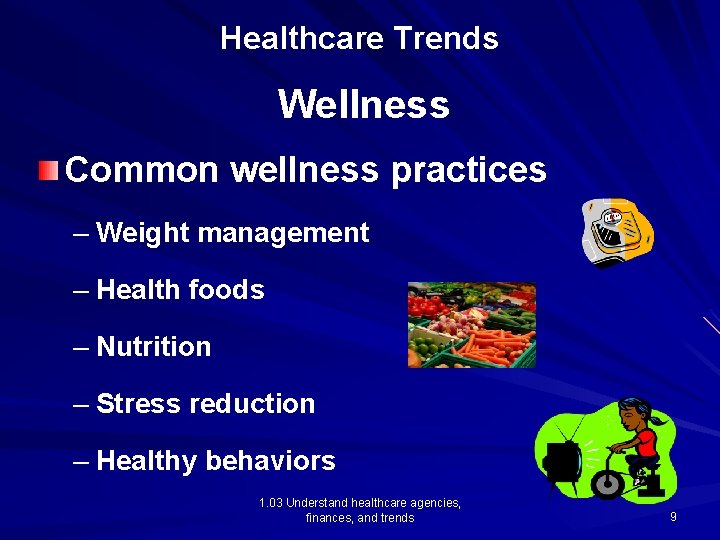 Healthcare Trends Wellness Common wellness practices – Weight management – Health foods – Nutrition
