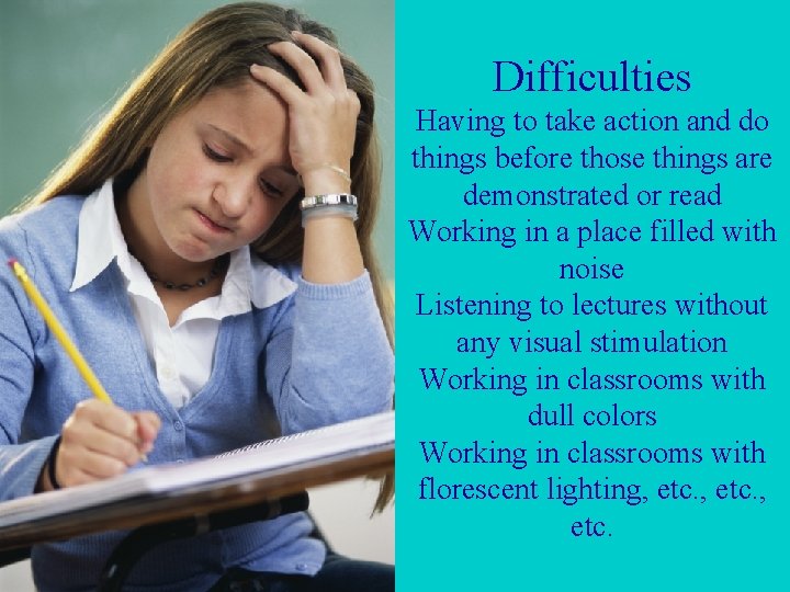 Difficulties Having to take action and do things before those things are demonstrated or