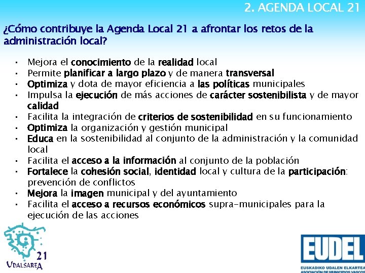2. AGENDA LOCAL 21 ¿Cómo contribuye la Agenda Local 21 a afrontar los retos