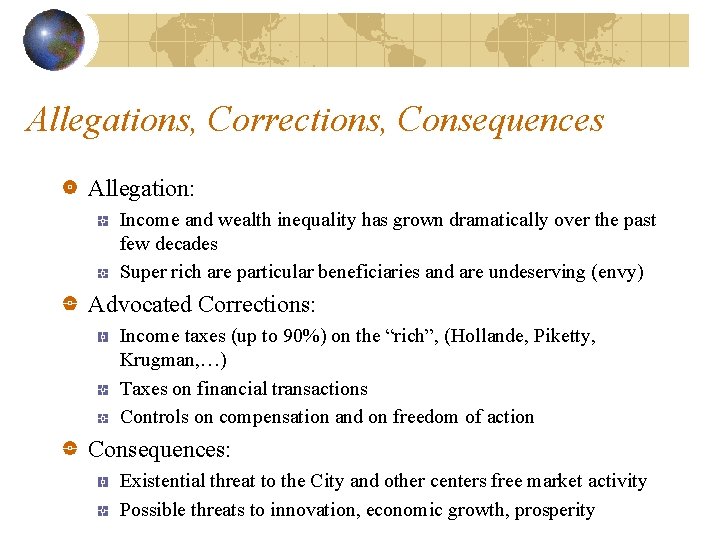 Allegations, Corrections, Consequences Allegation: Income and wealth inequality has grown dramatically over the past