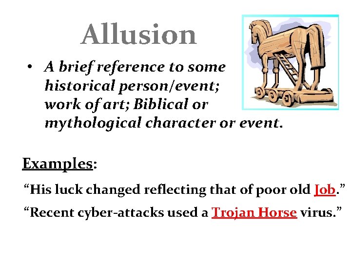 Allusion • A brief reference to some historical person/event; work of art; Biblical or