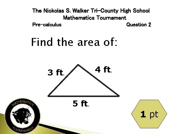 The Nickolas S. Walker Tri-County High School Mathematics Tournament Pre-calculus Question 2 Find the