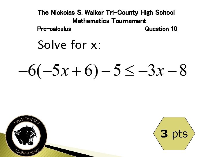 The Nickolas S. Walker Tri-County High School Mathematics Tournament Pre-calculus Question 10 Solve for
