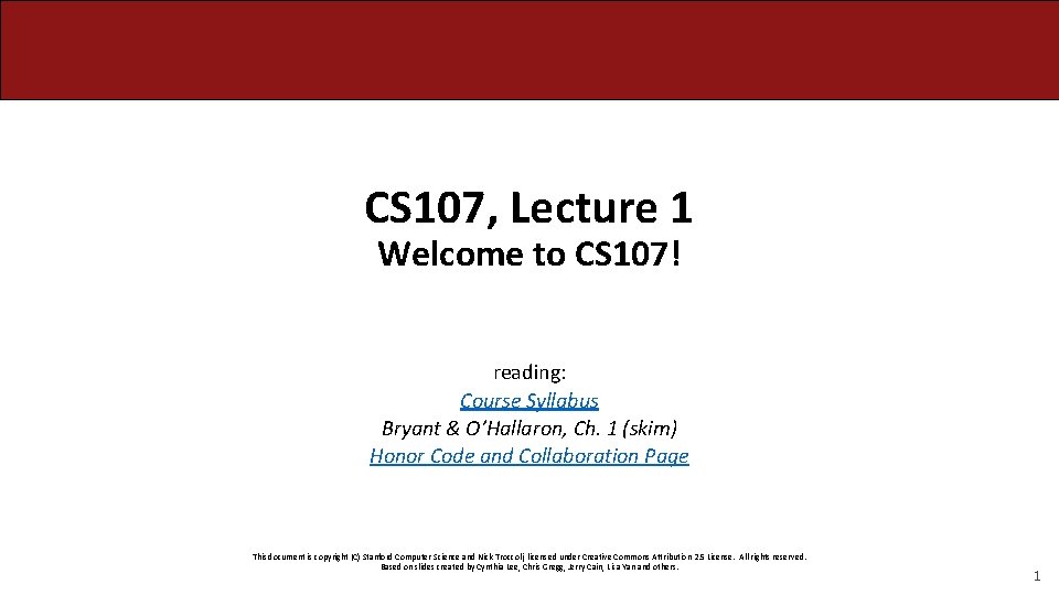 CS 107, Lecture 1 Welcome to CS 107! reading: Course Syllabus Bryant & O’Hallaron,