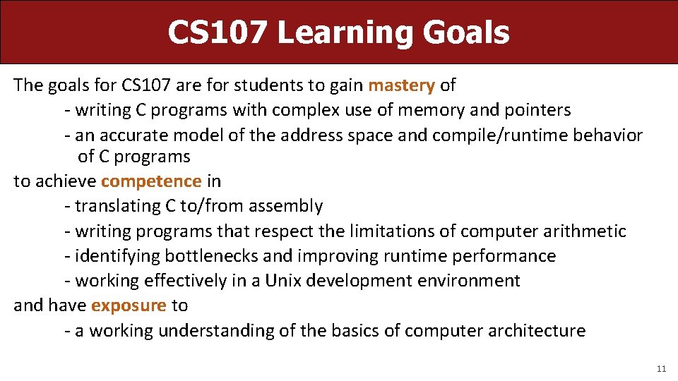 CS 107 Learning Goals The goals for CS 107 are for students to gain