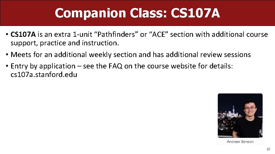 Companion Class: CS 107 A • CS 107 A is an extra 1 -unit