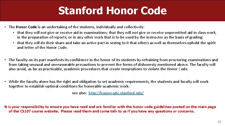 Stanford Honor Code • The Honor Code is an undertaking of the students, individually