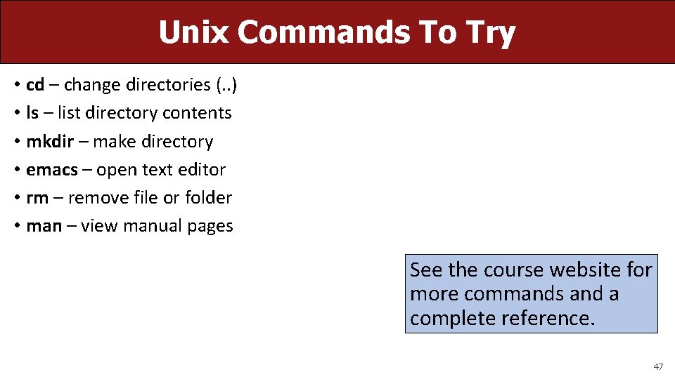 Unix Commands To Try • cd – change directories (. . ) • ls