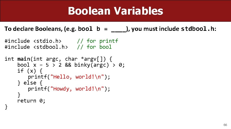 Boolean Variables To declare Booleans, (e. g. bool b = ____), you must include