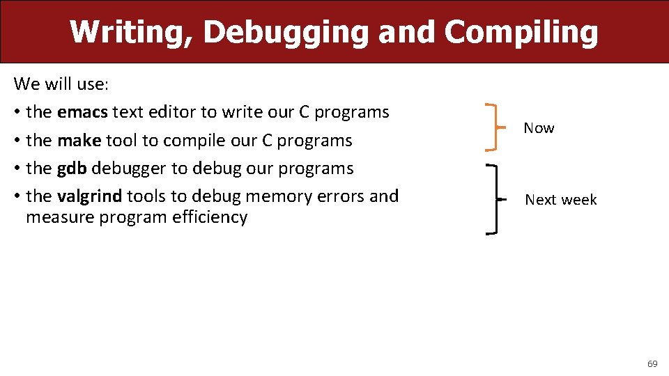 Writing, Debugging and Compiling We will use: • the emacs text editor to write