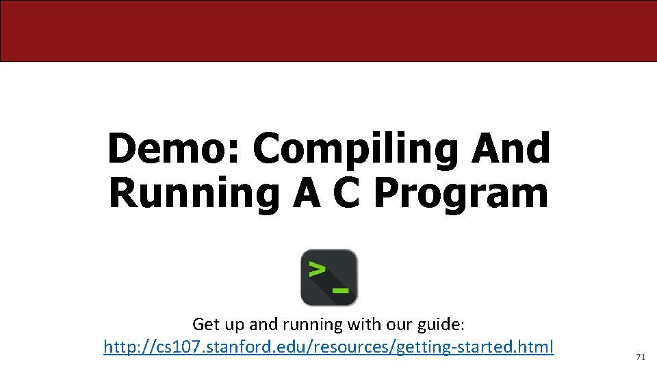 Demo: Compiling And Running A C Program Get up and running with our guide: