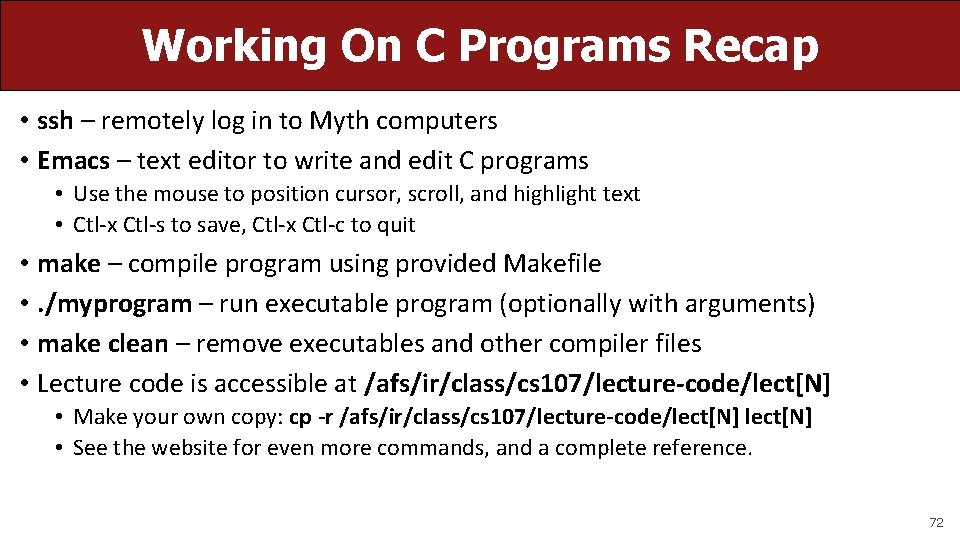 Working On C Programs Recap • ssh – remotely log in to Myth computers