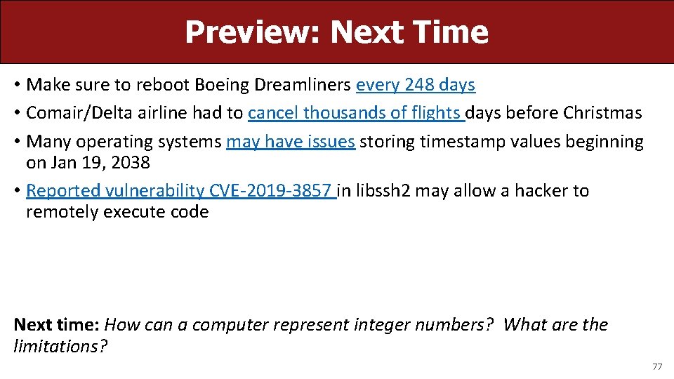 Preview: Next Time • Make sure to reboot Boeing Dreamliners every 248 days •