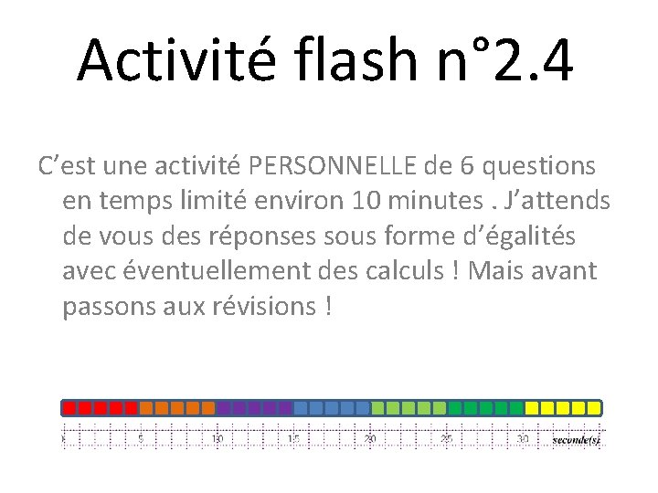Activité flash n° 2. 4 C’est une activité PERSONNELLE de 6 questions en temps