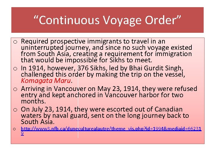 “Continuous Voyage Order” o Required prospective immigrants to travel in an uninterrupted journey, and