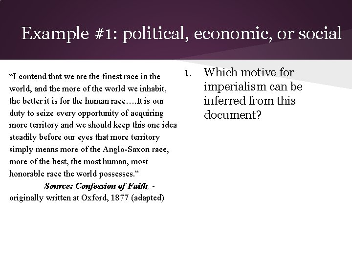 Example #1: political, economic, or social “I contend that we are the finest race