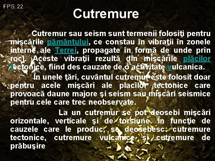 Cutremure Cutremur sau seism sunt termenii folosiţi pentru mişcările pământului, ce constau în vibraţii