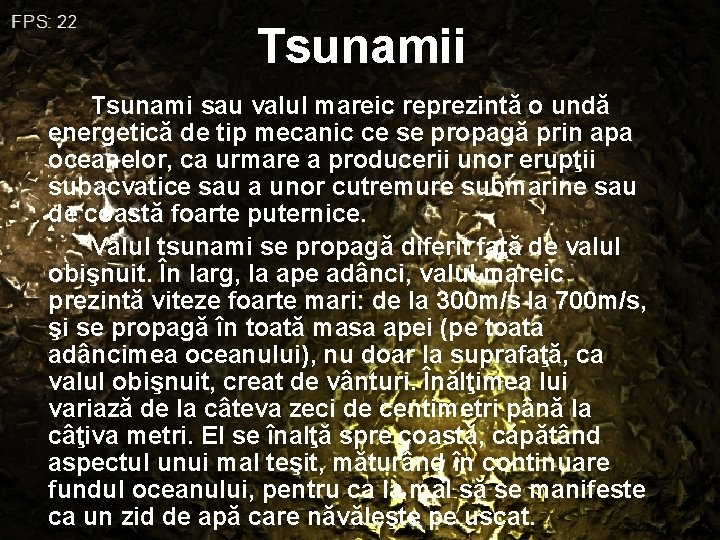 Tsunamii Tsunami sau valul mareic reprezintă o undă energetică de tip mecanic ce se