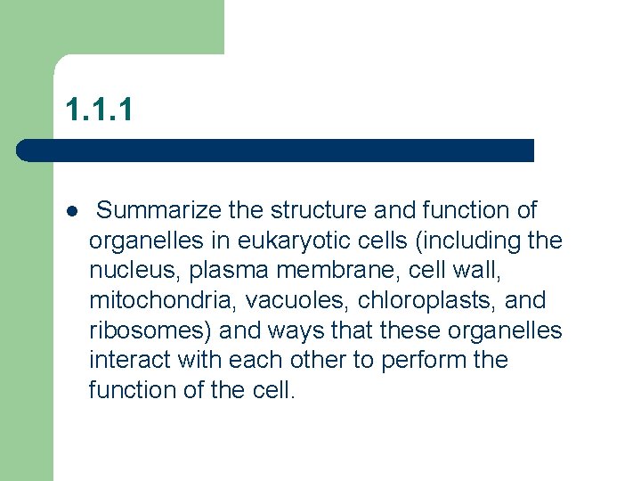 1. 1. 1 l Summarize the structure and function of organelles in eukaryotic cells