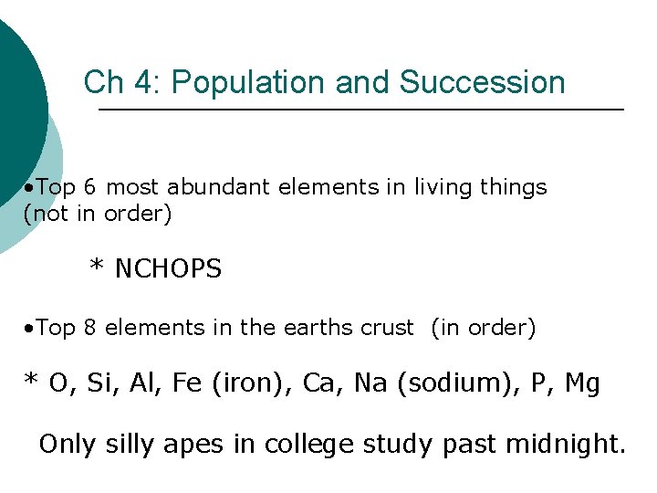 Ch 4: Population and Succession • Top 6 most abundant elements in living things