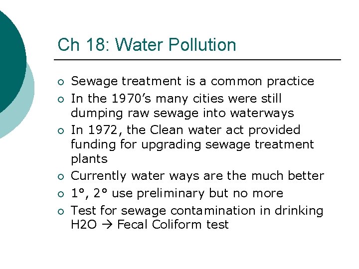 Ch 18: Water Pollution ¡ ¡ ¡ Sewage treatment is a common practice In