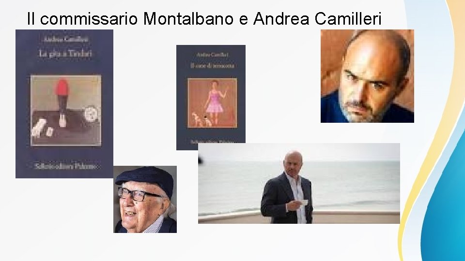Il commissario Montalbano e Andrea Camilleri 
